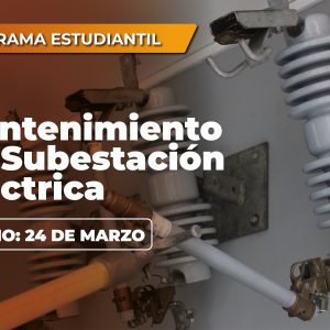 Curso Practico de Mantenimiento de Subestaciones Eléctricas - Estudiantes