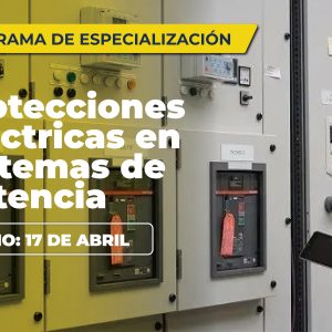 Protecciones Eléctricas en Sistemas de Potencia - Especialización