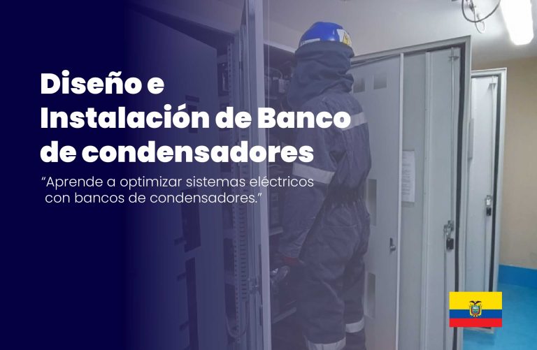 Curso Practico de Banco de Condensadores – SEMIPRESENCIAL -ECUADOR – 19/05/2026