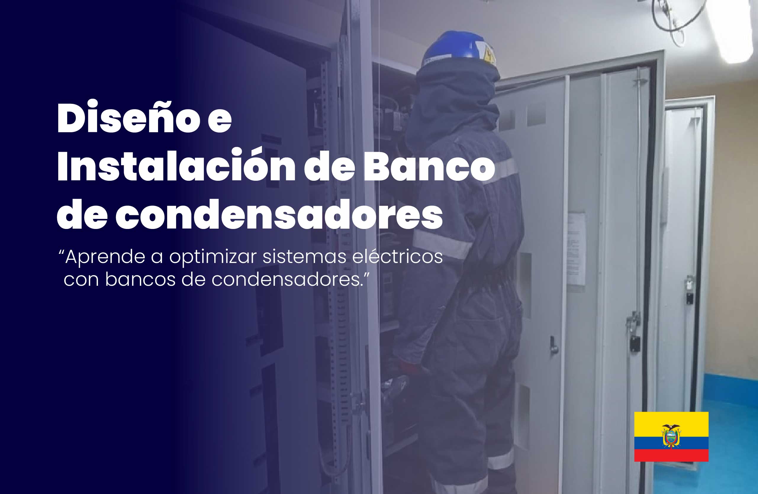 Curso Practico de Banco de Condensadores – SEMIPRESENCIAL -ECUADOR – 19/05/2026